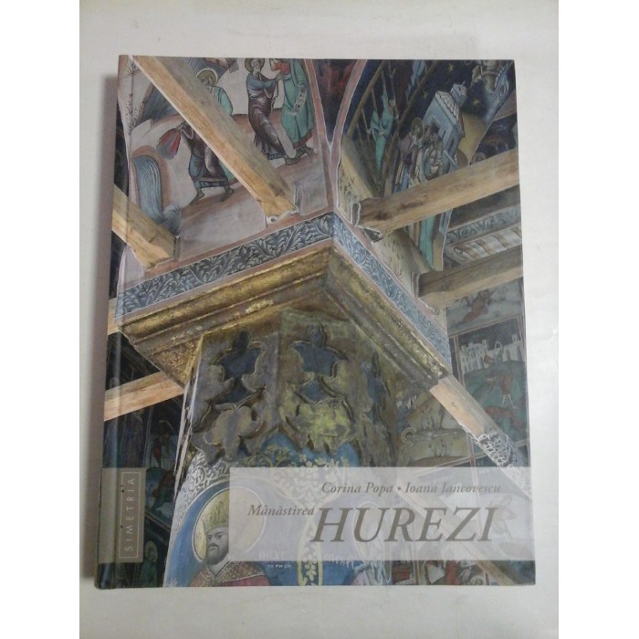 MANASTIREA HUREZI - CORINA POPA, IOANA IANCOVESCU MANASTIREA HUREZI - CORINA POPA, IOANA IANCOVESCU